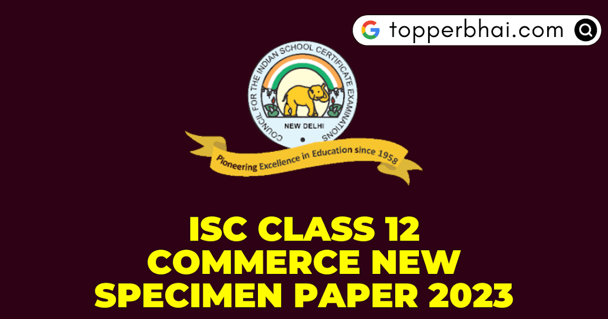SOLVED ISC Class 12th Commerce Specimen Paper 2023